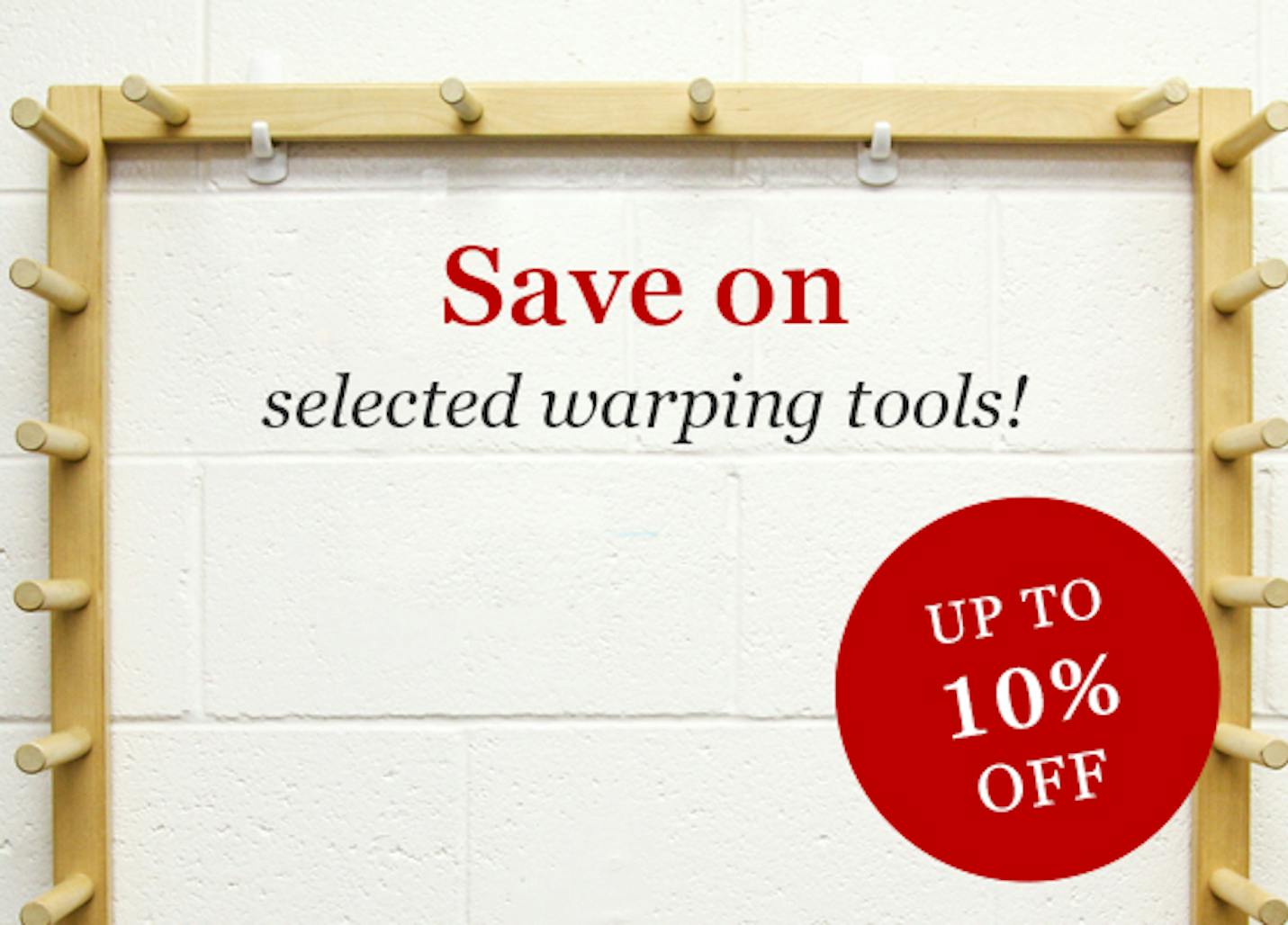 Up to 10% off Warping Tools